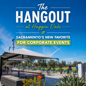 The Hangout at Haggin Oaks, a unique corporate event venue in Sacramento, features a spacious outdoor patio overlooking the Haggin Oaks driving range. Guests enjoy shaded seating, scenic golf course views, and a relaxed atmosphere ideal for company gatherings, team-building events, networking receptions, and private celebrations. Overlay text reads: “The Hangout at Haggin Oaks: Sacramento’s New Favorite for Corporate Events.”